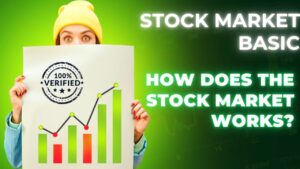 How does the Stock Market Works? आइए सरल शब्दों में समझते हैं।