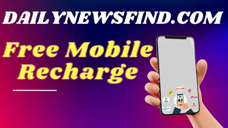 Daily News Find .com – Free Mobile Recharge: Is it Scam or Legit?