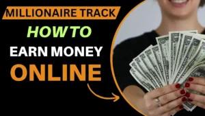 Millionaire Track .com - How To Earn Money Online Review