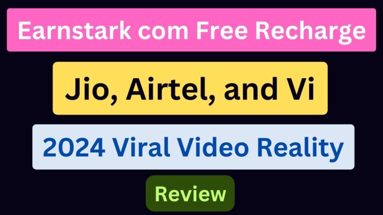 Earnstark com Free Recharge Jio, Airtel, and Vi 2024 Viral Video Reality