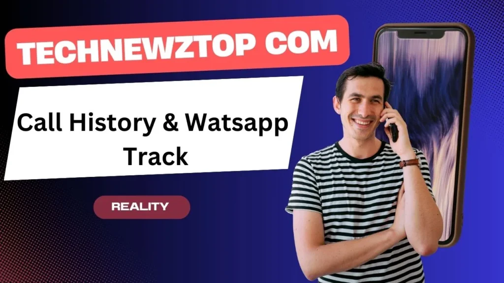 Technewztop com Call History & Watsapp Track Viral video Reality