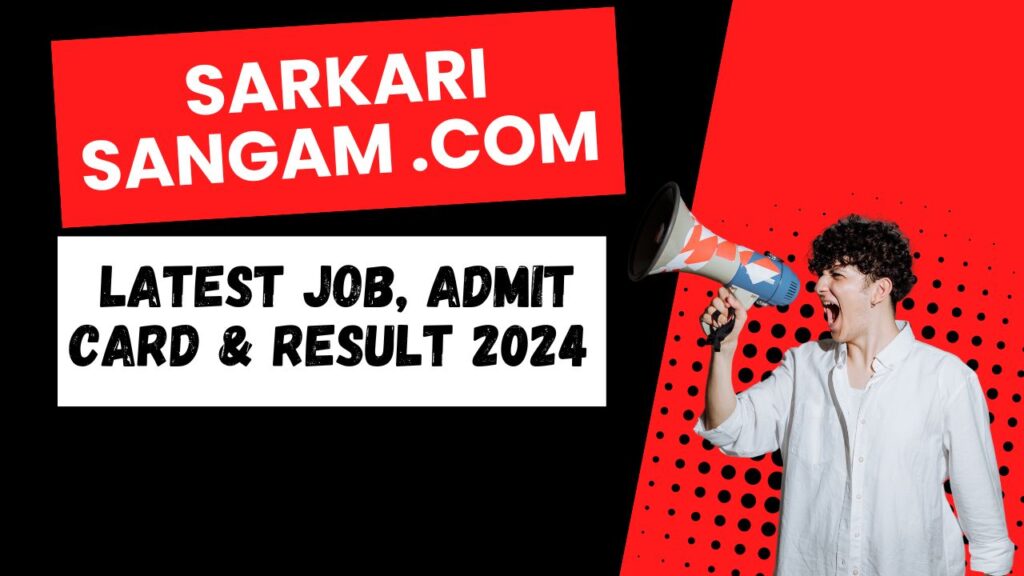 Sarkari Sangam .com Latest Job, Admit Card & Result 2024